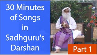 30 Minutes of Songs in Sadhguru's Darshan | Part 1
