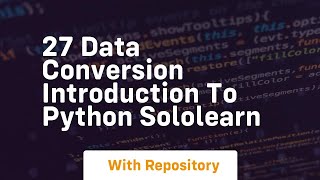27 data conversion introduction to python sololearn