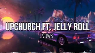 Upchurch ft. Jelly Roll - Vows (Lyric Video) People's Champ Album