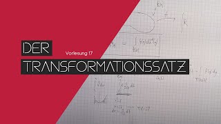 Der Transformationssatz | Die 17. Vorlesung im Re-Live