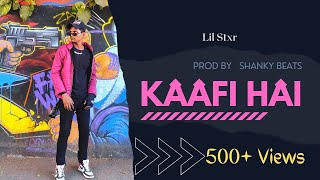 LIL STXR - KAAFI HAI | OFFICIAL MUSIC VIDEO | PROD BY @ShAnkyBeAts
