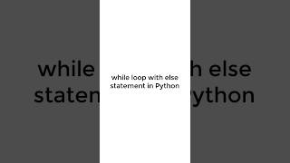 How to implement while loop with else statement in Python #pythonshot #python3 #coding #shorts #code
