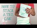 How To Stack A Tier Cake