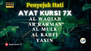 Murottal merdu Ayat Kursi 7x,Surah Yasin,Al Mulk,Al Kahfi,al Ikhlas,Falaq,An Nas