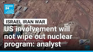 US intervention in Iran 'will not achieve the objective of destroying its nuclear program'