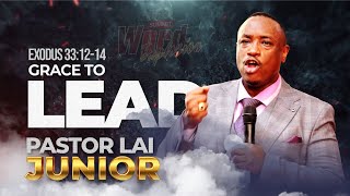 Grace to lead - Pastor Lai Junior || Word Explosion 2023 || Day 2 Session 1