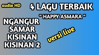 HAPPY ASMARA - 4 LAGU TERBAIK versi live