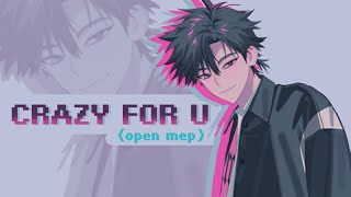 CRAZY FOR U MEP || OPEN || 9/11 TAKEN (read desc)