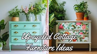 Cottage Chic: Upcycling Vintage Furniture for a Modern Home | Upcycled Cottage Furniture Ideas