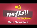 #03 Meta characters | Regular Expressions - Quick programming tutorial