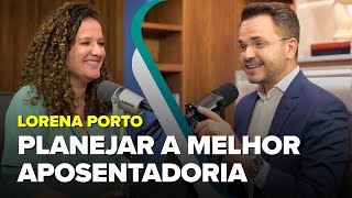 Planejamento da aposentadoria no INSS | Papo de Aposentado  - Lorena Porto e Gustavo Escobar