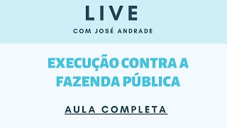 Execução contra a Fazenda Pública - aula completa