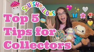 Top 5 Tips for Squishmallow Collectors!!!