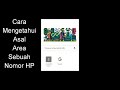 cara mengetahui asal area sebuah nomor hp