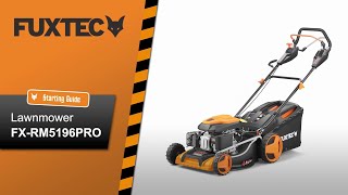 FUXTEC petrol lawnmower - FX-RM5196PRO - Starting Guide