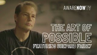 'The Art of Possible' w/Shepard Fairey