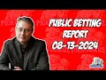 MLB Public Betting Report Today 8/13/24 | Against the Public with Dana Lane