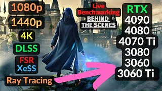 🔴 Live Benchmark | Hogwarts Legacy | RTX 4090 4080 4070 Ti 3080 3060 3060 Ti | Behind the Scenes