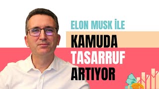 Elon Musk ile Kamuda Tasarruf Artıyor