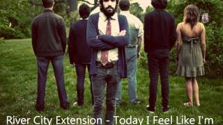 Today I feel Like I'm Evolving - River City Extension