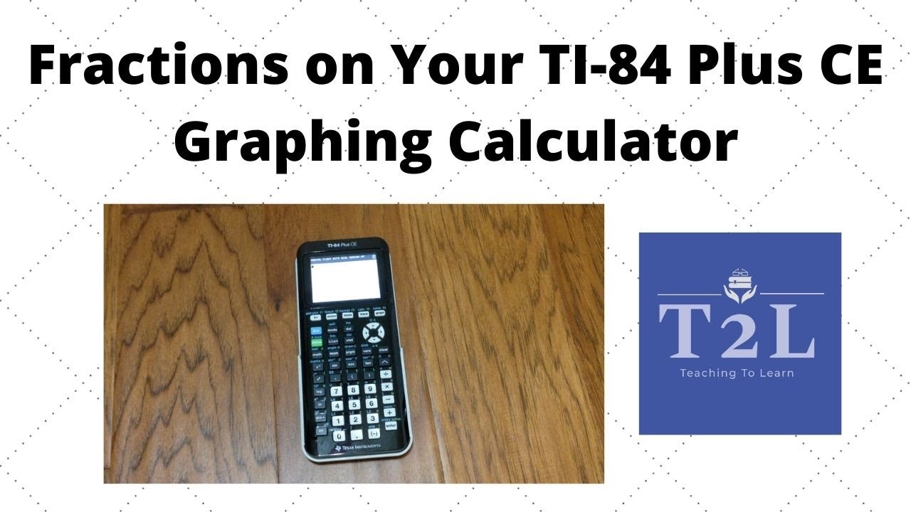 HOW TO DO FRACTIONS ON YOUR TI-84 PLUS CE CALCULATOR (typing ...