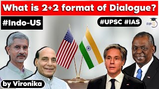 What is the ‘2+2’ format of dialogue between India and the US? | International Relations for UPSC