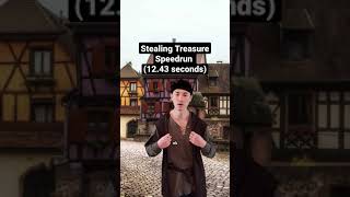 Stealing treasure speedrun (12.43 seconds)