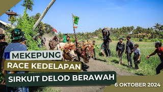 MEKEPUNG DELOD BERAWAH RACE KE DELAPAN