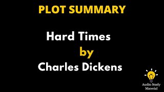 Short Summary Of Hard Times By Charles Dickens. - Charles Dickens: Hard Times (Summary Of The Novel)