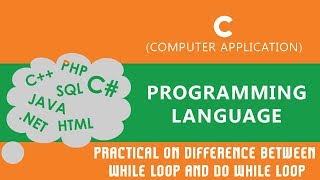 40. | Practical on difference between While Loop and Do While Loop | - C Language