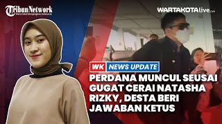 Perdana Muncul seusai Gugat Cerai Natasha Rizky, Desta Beri Jawaban Ketus