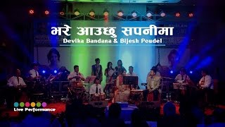 Bhare Aauchu Sapani Ma LIVE | Devika Bandana \u0026 Bijesh Poudel