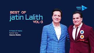 Best of Jatin Lalit Hindi Hits Songs - Volume 3 | Jatin Lalit Hindi Hit Songs and Jukebox