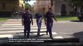 Letartóztatták azt a török férfit, aki Mórahalomnál fegyvert fogott a határt védő rendőrökre