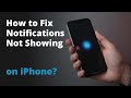 How to Fix Notifications Not Showing on iPhone?