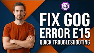 How To Fix GOG Error E15 (Quick Troubleshooting Guide)