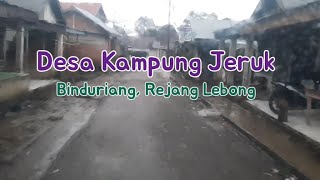 Sepintas suasana Desa Kampung Jeruk, Binduriang, Rejang Lebong