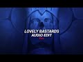 lovely bastards - zwe1hvndxr & yatashigang『edit audio』