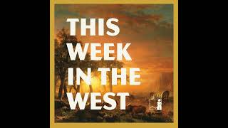 This Week in the West: Theodore Roosevelt