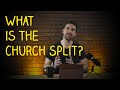 What is the Church Split?