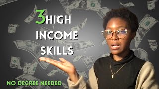 3 High Income Skills to learn with no degree needed (Easy To Learn)