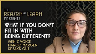 What if You Don't Fit in With Being Different? Gen Z Voice Margo Margen Speaks Out