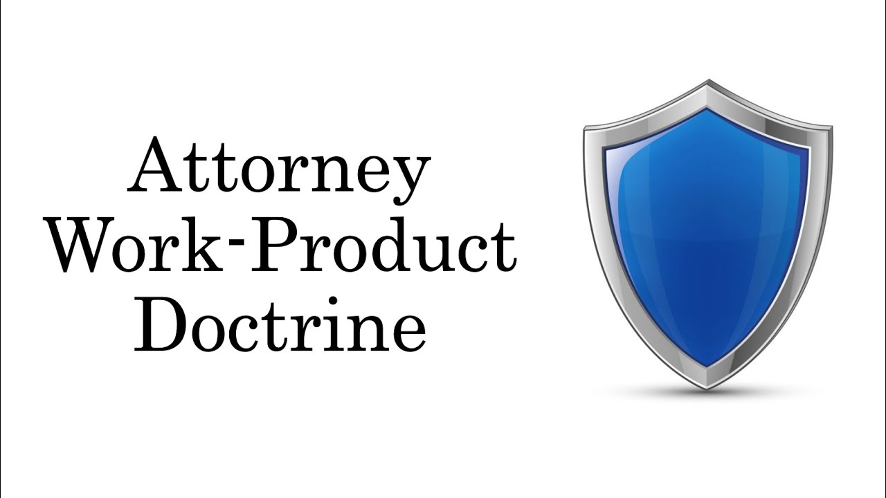 Attorney Work-Product Doctrine | Rule 26(B)(3) - YouTube