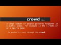 crowd , Meaning of crowd , Definition of crowd , Pronunciation of crowd