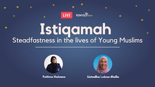 LIVE - Istiqamah: Steadfastness in the lives of Young Muslims