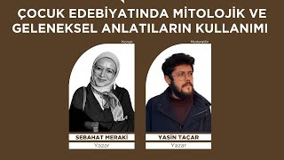 Çocuk Edebiyatında Mitolojik ve Geleneksel Anlatıların Kullanımı | Sebahat Meraki | Kitap Rafı