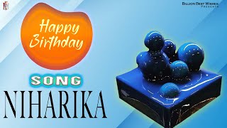 Niharika Happy Birthday - Birthday Video Song | Birthday Songs With Names #billionbestwishes