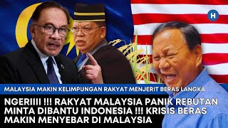 NGERI! RAKYAT MALAYSIA PANIK MINTA DIBANTU INDONESIA! KRISIS BERAS MAKIN MENYEBAR DI MALAYSIA.