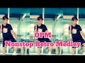 OPM | Nonstop Retro Medley | Dance Workout | Sumasayaw Sumunod | Awitin Mo At Isasyaw Ko | Bonggahan