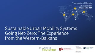 Tuesday | Sustainable Urban Mobility Systems Going Net-Zero: Western-Balkans